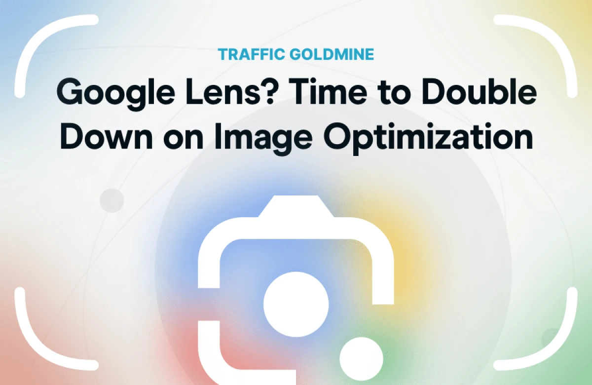 Google Lens меняет правила: срочно усиливайте оптимизацию изображений для клиентов