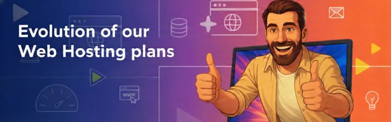 Evolution of our Web Hosting plans: What is changing and why